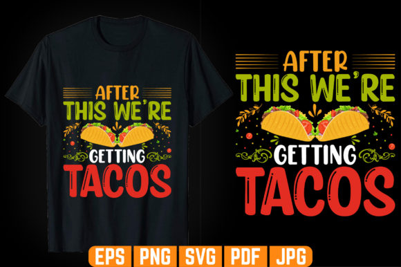 After This We Re Tacos Graphic Templates