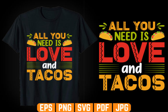 All You Need is Tacos T-shirt Design