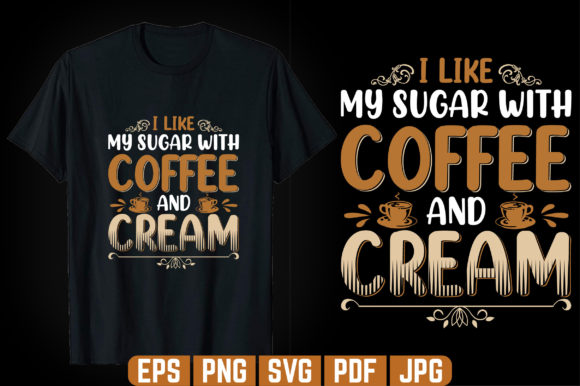 I Like My Sugar Coffee T-Shirt Design