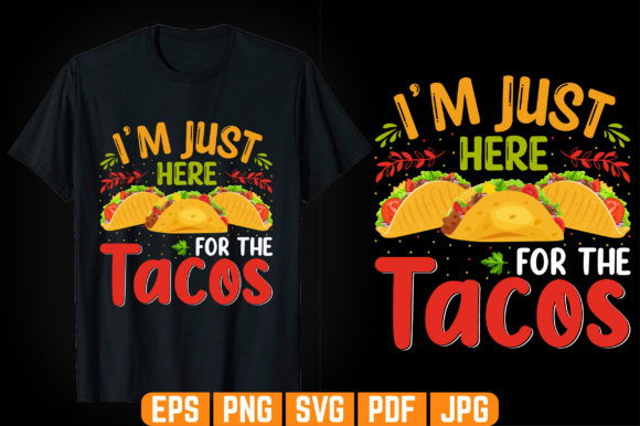 I'm Just Here Tacos T-shirt Design