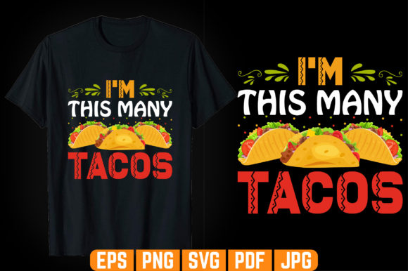 I'm This Many Tacos T-shirt Design – Graphic Templates & Graphics