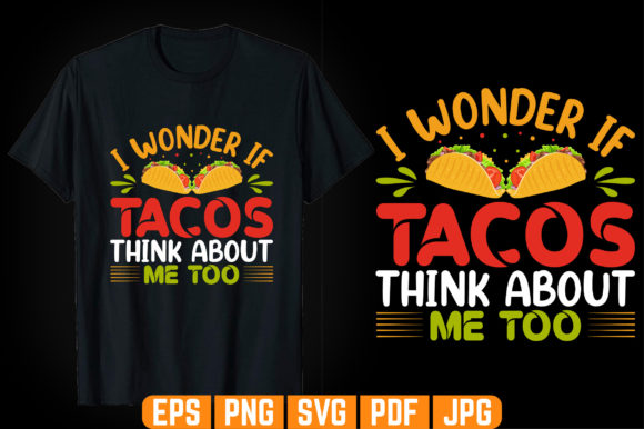 I Wonder if Tacos T‑shirt Design: Graphics for Branding