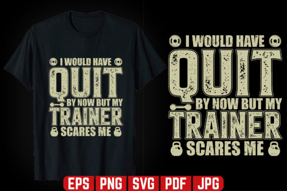 I Would Have Quit GYM T-shirt Design