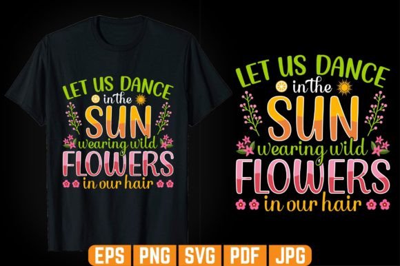Let Us Dance in the Sun Tshirt Design: Graphics for Real Crafting