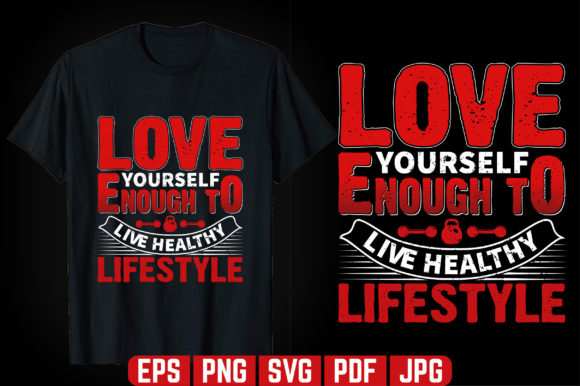Love Yourself Enough GYM T-shirt Design Graphics and Templates