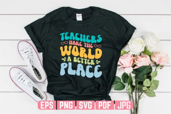 Make World Teachers Day T-shirt Design: Graphics & T-Shirt Designs