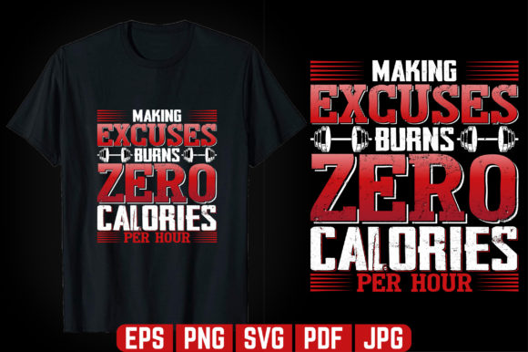 Making Excuses Burns GYM T-shirt Design