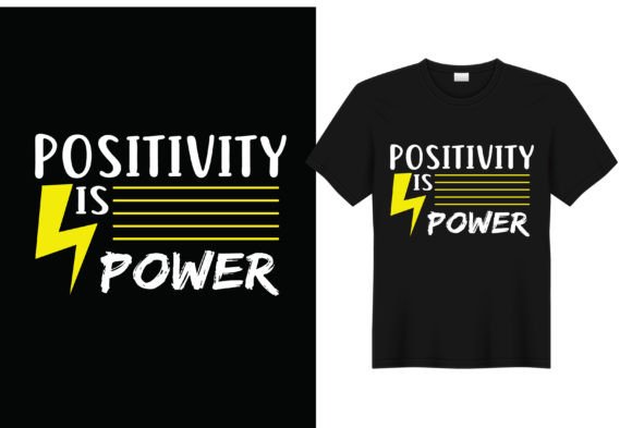 Positivity is Power Typographic T Shirt Graphics and Designs