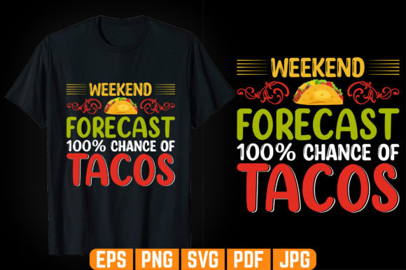 Weekend Forecast Tacos T-shirt Design Graphics Template